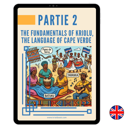 APPRENDRE LE KRIOLU - PARTIE 2 : Les Bases (Disponible en 3 langues)