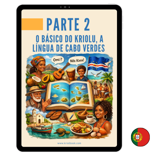 APRENDER O KRIOLU - PARTE 2: As Bases do Kriolu (Versão Portuguesa)