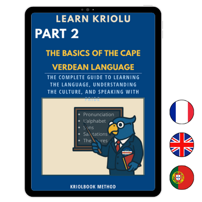 APPRENDRE LE KRIOLU - PARTIE 2 : Les Bases (Disponible en 3 langues)