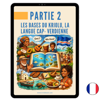 APPRENDRE LE KRIOLU - PARTIE 2 : Les Bases du Kriolu (Version Français)