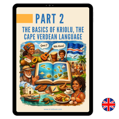 APPRENDRE LE KRIOLU - PARTIE 2 : Les Bases (Disponible en 3 langues)