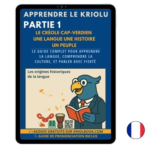 APPRENDRE LE KRIOLU - PARTIE 1 : Les Origines Historiques de la Langue (Version Français)