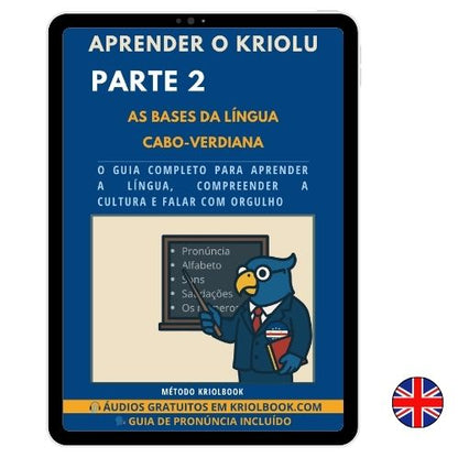 APPRENDRE LE KRIOLU - PARTIE 2 : Les Bases (Disponible en 3 langues)