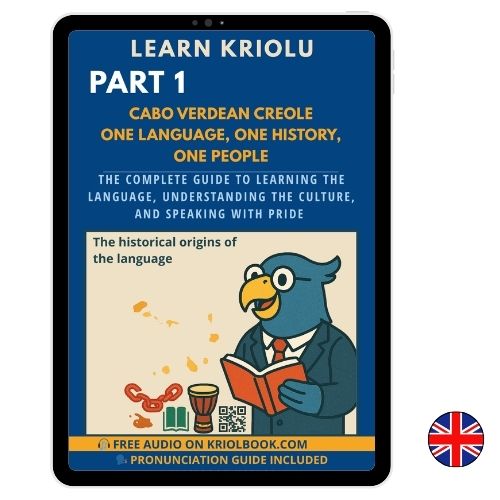 LEARNING KRIOLU - PART 1: The Historical Origins of the Language (English Version)